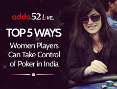 Top 5 Ways Women Players Can Take Control of Poker in India