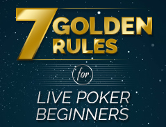 7 Golden Rules for Live Poker Beginners